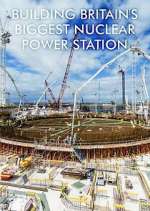 Watch Building Britain's Biggest Nuclear Power Station 9Movies