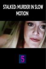 Watch Stalked: Murder in Slow Motion 9Movies