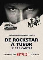 Watch De rockstar à tueur: le cas Cantat 9Movies