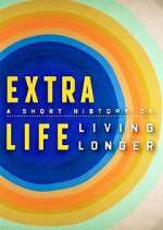 Watch Extra Life: A Short History of Living Longer 9Movies