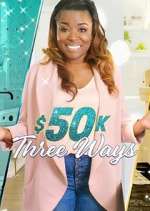 Watch $50K Three Ways 9Movies