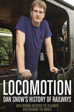 Watch Locomotion Dan Snows History of Railways 9Movies
