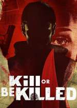 Watch Kill or Be Killed 9Movies
