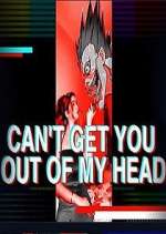Watch Can't Get You Out of My Head 9Movies