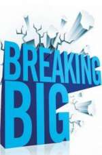 Watch Breaking Big 9Movies