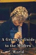 Watch A Granny's Guide to the Modern World 9Movies