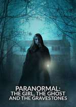 Watch Paranormal: The Girl, The Ghost and The Gravestone 9Movies