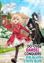 Watch The Do-Over Damsel Conquers the Dragon Emperor 9Movies